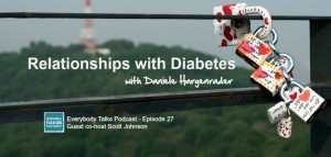 Everybody Talks - Episode 27 - Relationships with Diabetes
