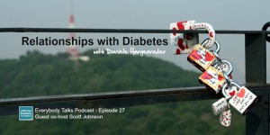 Everybody Talks - Episode 27 - Relationships with Diabetes