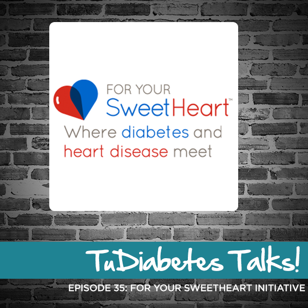 TuDiabetes Talks: For your sweetheart initiative